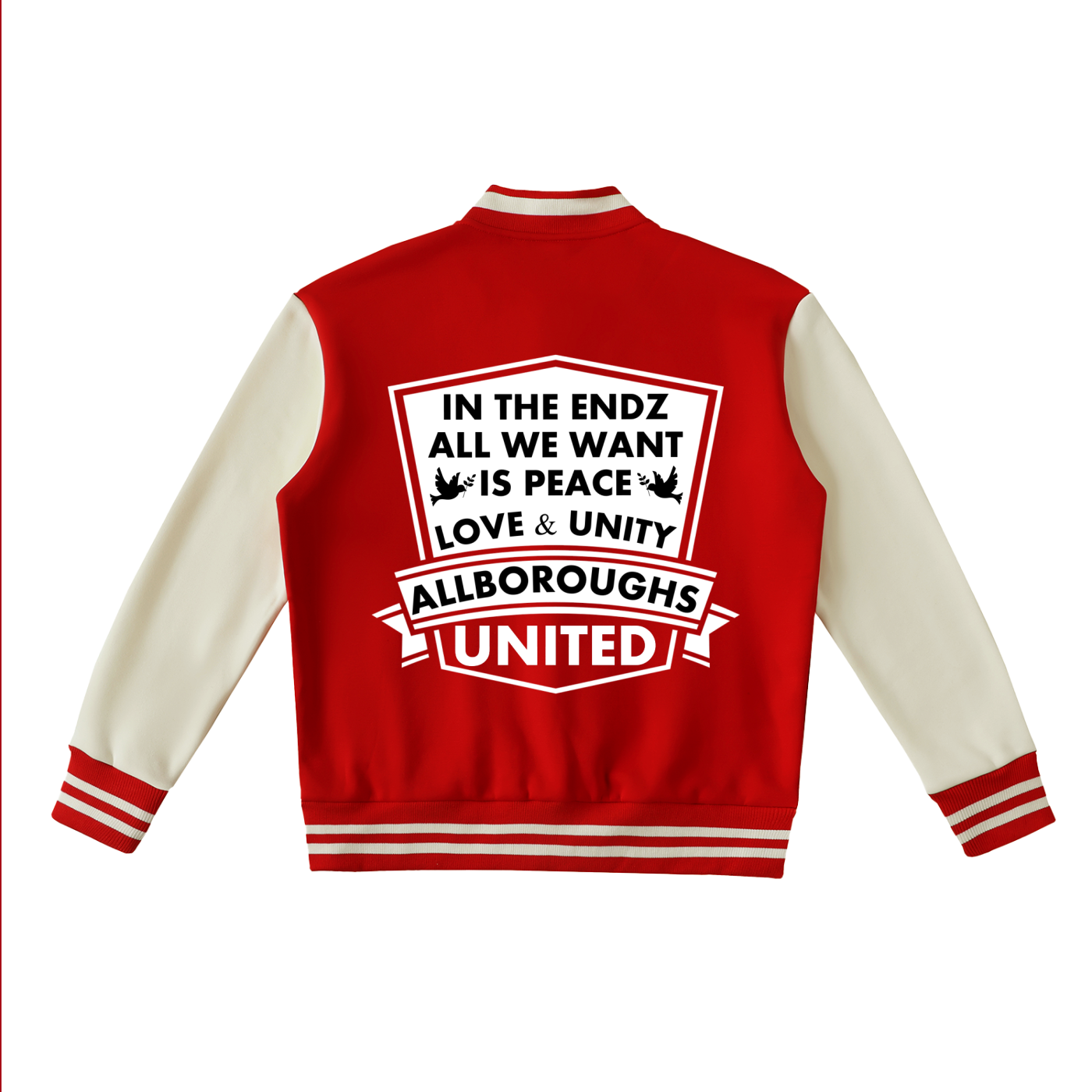 The back of a red and cream varsity jacket featuring a large white graphic with the text 'IN THE ENDZ ALL WE WANT IS PEACE LOVE & UNITY ALLBOROUGHS UNITED'.